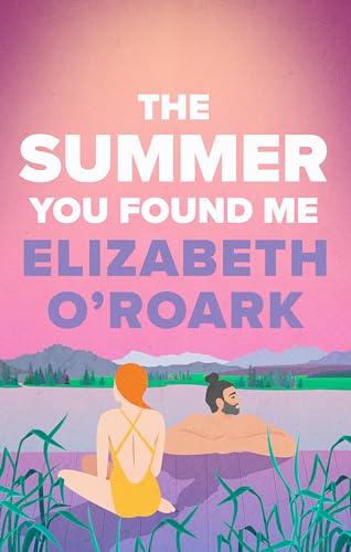 The Summer You Found Me: A deeply emotional romance that you won't be able to put down!