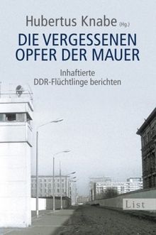 Die vergessenen Opfer der Mauer: Inhaftierte DDR-Flüchtlinge berichten