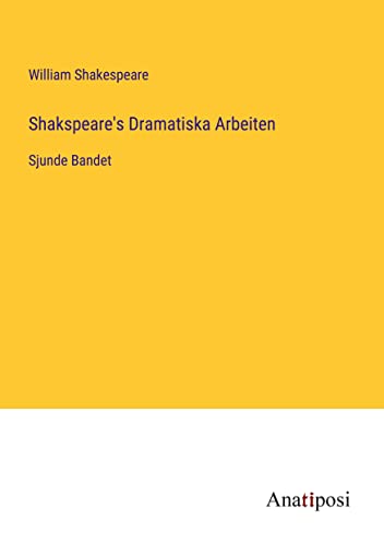 Shakspeare's Dramatiska Arbeiten: Sjunde Bandet