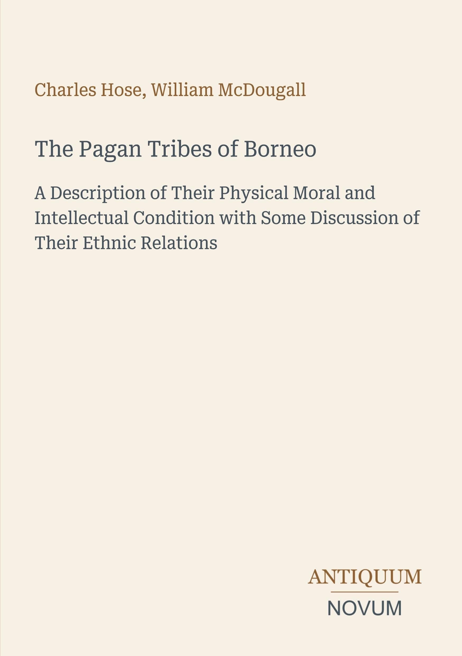 The Pagan Tribes of Borneo