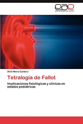 Tetralogía de Fallot: Implicaciones fisiológicas y clínicas en edades pediátricas