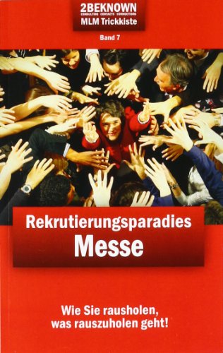 REKRU-TIER MLM Trickkiste Band 7: Rekrutierungsparadies Messe: Wie Sie spielend leicht Vertriebspartner und Kunden auf Messen gewinnen!