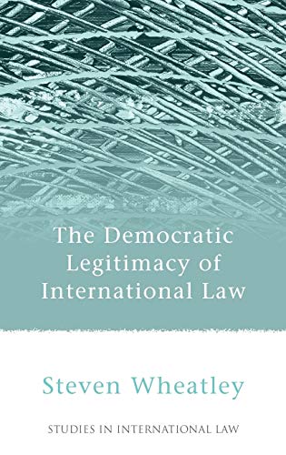 Democratic Legitimacy of International Law (Studies in International Law, Band 29)
