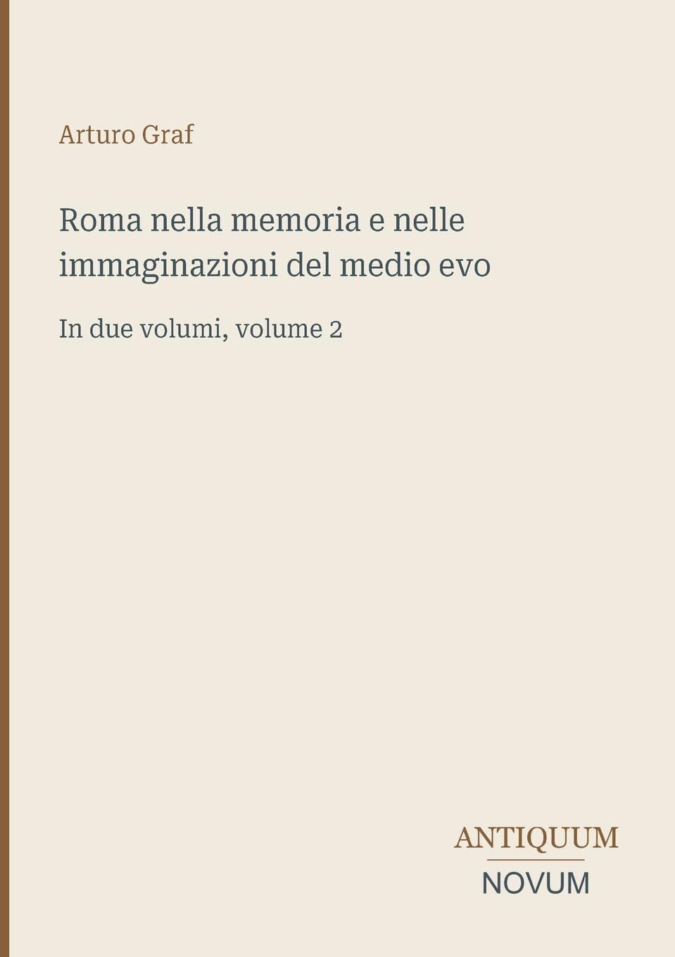 Roma nella memoria e nelle immaginazioni del medio evo