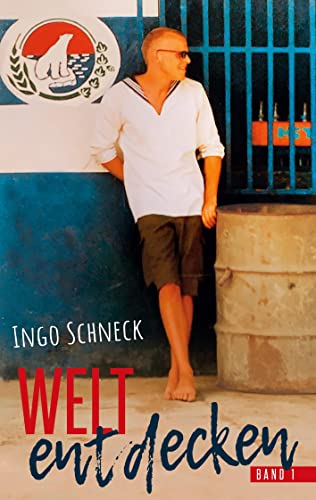 Die Welt entdecken mit Ingo Schneck 1: Wenn Reisen zum Beruf wird