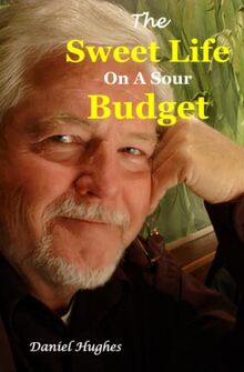 The Sweet Life On A Sour Budget