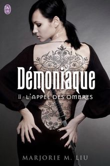 Démoniaque. Vol. 2. L'appel des ombres