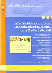 »Die Geschichte vom Löwen, der nicht schreiben konnte« von Martin Baltscheit: Ideen und Materialien zum Einsatz des Bilderbuchs in Kindergarten und ... (Beltz Praxis / Lesen - Verstehen - Lernen)