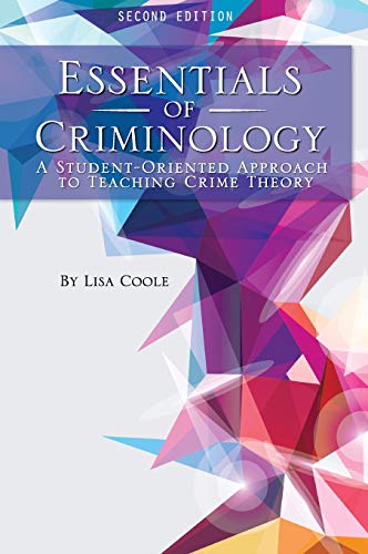 Lisa Coole Essentials Of Criminology, A Student-Oriented Approach To Teaching Crime Theory