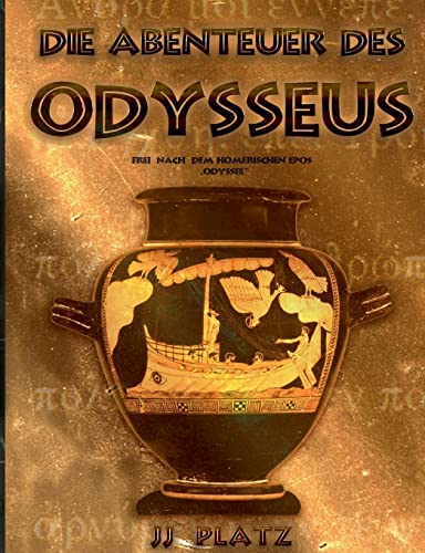 Die Abenteuer des Odysseus: Frei nach dem homerischen Epos >Odyssee