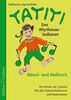 Tatiti. Der Rhythmus-Indianer: Rätsel- und Malbuch. Für Kinderab 5 Jahren. Für alle Instrumente