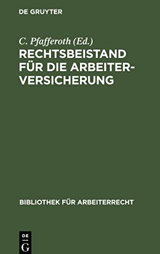 Rechtsbeistand für die Arbeiterversicherung: Formulare nebst Anleitung zur Selbstanfertigung aller in Invaliden- und Alters-, Unfall- oder Krankenversicherungssachen vorkommenden Eingaben, Anmeldungen