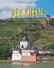 Reise durch... Der RHEIN - Von den Schweizer Alpen bis zum Mündungsdelta - Ein Bildband mit über 180 Bildern auf 140 Seiten - STÜRTZ-Verlag