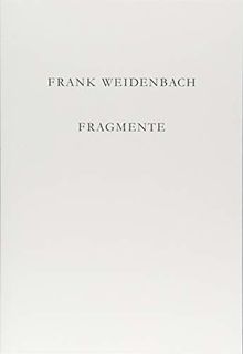 Frank Weidenbach. Fragmente