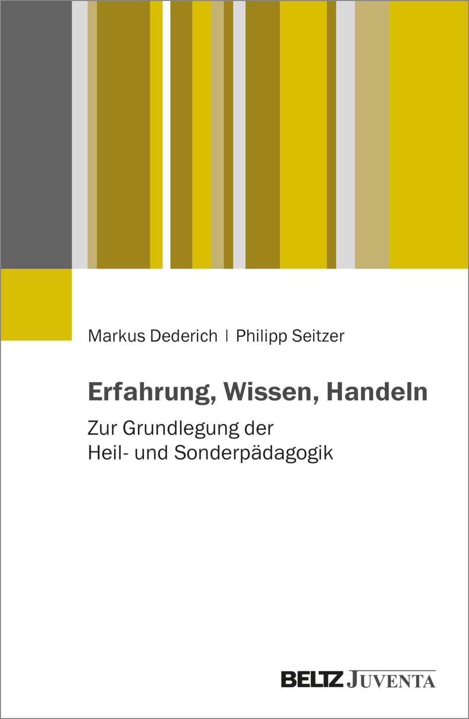 Erfahrung, Wissen, Handeln: Zur Grundlegung der Heil- und Sonderpädagogik