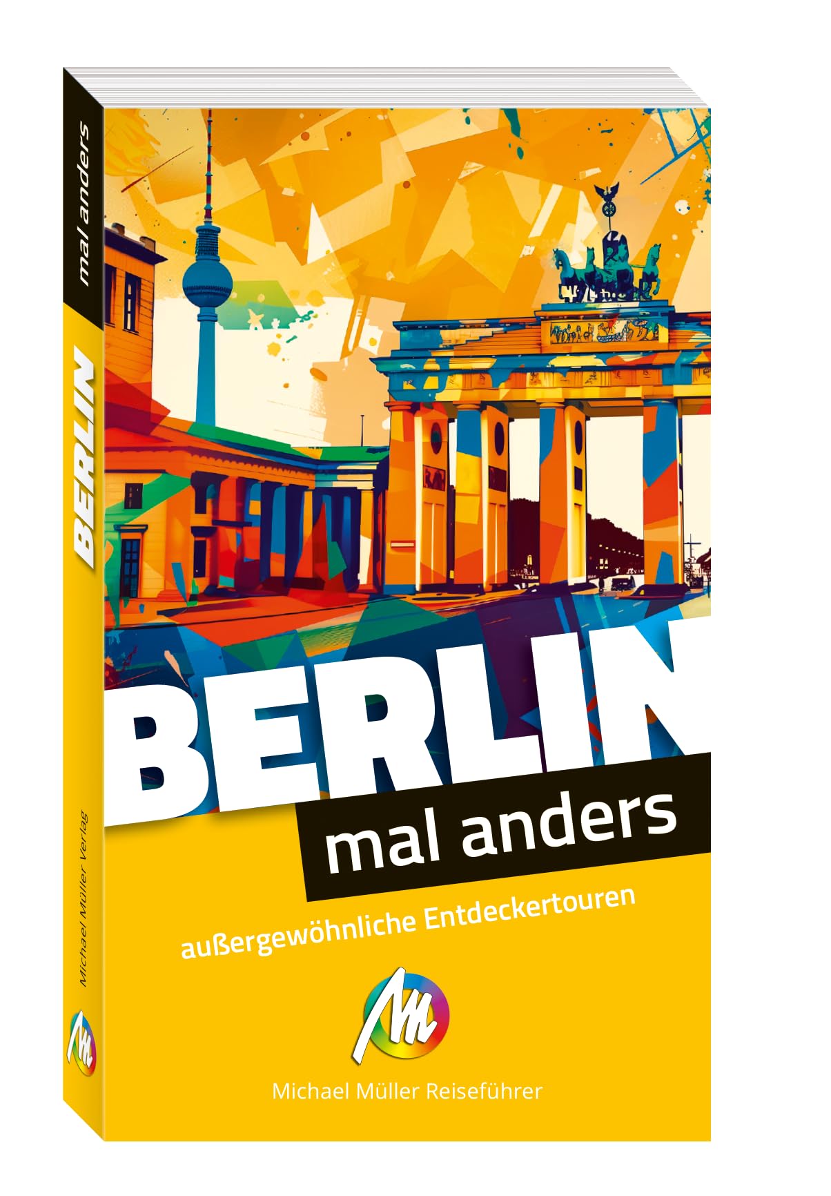 Bussmann, Michael: MICHAEL MÜLLER Reiseführer Berlin - mal anders. MICHAEL MÜLLER REISEFÜHRER