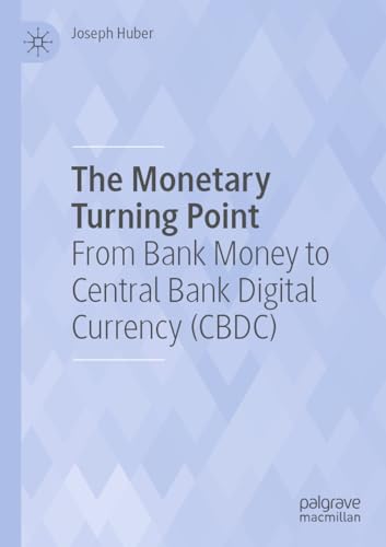 The Monetary Turning Point: From Bank Money to Central Bank Digital Currency (CBDC)