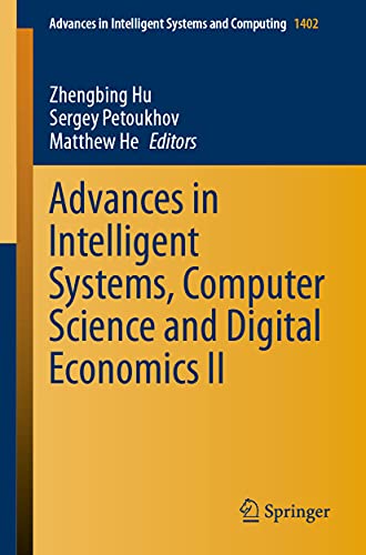 Advances in Intelligent Systems, Computer Science and Digital Economics II (Advances in Intelligent Systems and Computing, Band 1402)