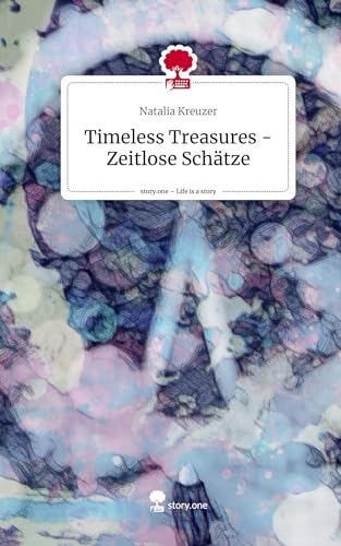 Timeless Treasures - Zeitlose Schätze. Life is a Story - story.one