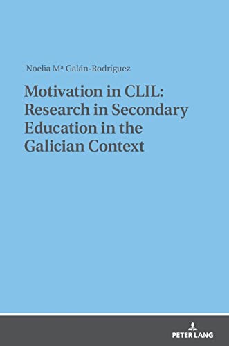 Motivation in CLIL: Research in Secondary Education in the Galician Context: Dissertationsschrift