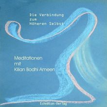 Die Verbindung zum Höheren Selbst: Meditations-CD