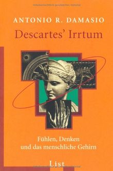 Descartes' Irrtum: Fühlen, Denken und das menschliche Gehirn