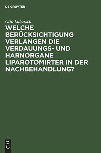 Welche Berücksichtigung verlangen die Verdauungs- und Harnorgane Liparotomirter in der Nachbehandlung?: Inaugural-Dissertation der medicinischen Fakultät Keiser-Wilhelms-Universität Strassburg
