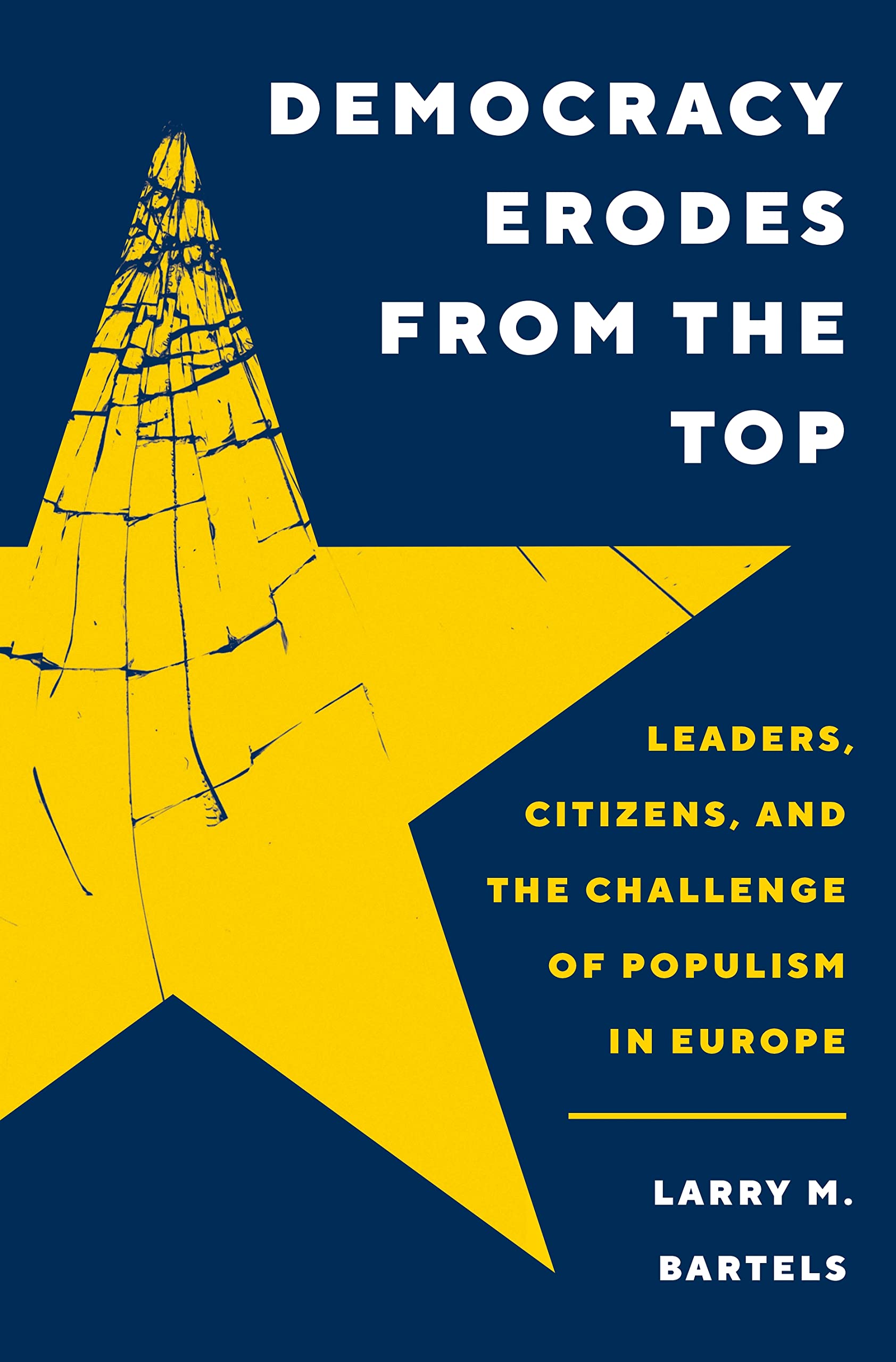 Bartels, Larry M. Democracy Erodes From The Top