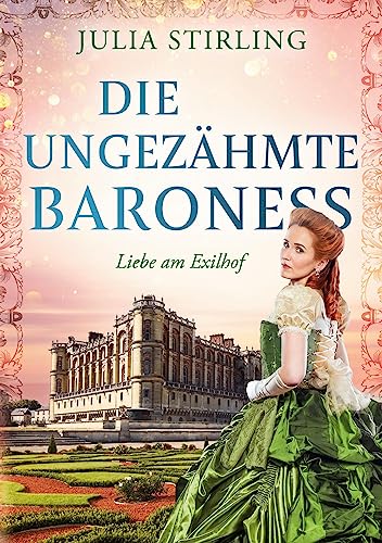 Die ungezähmte Baroness: Liebe am Exilhof 2