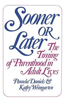 Sooner Or Later: The Timing of Parenthood in Adult Lives