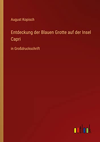 Entdeckung der Blauen Grotte auf der Insel Capri: in Großdruckschrift