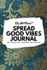 Do Not Read! Spread Good Vibes Journal: Day-To-Day Life, Thoughts, and Feelings (6x9 Softcover Journal / Notebook) (6x9 Blank Journal, Band 134)