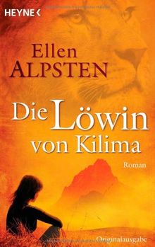 Die Löwin von Kilima: Roman von Alpsten, Ellen | Buch | Zustand gut
