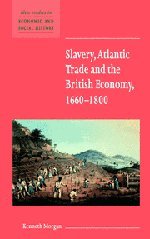 Slavery Atlantic Trade Brit Economy (New Studies in Economic and Social History, Band 42)
