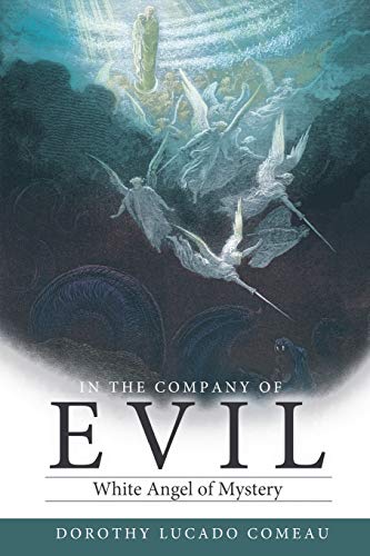 In the Company of Evil: White Angel of Mystery: White Mist Overcomes Dark Shadows