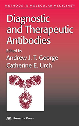 Diagnostic and Therapeutic Antibodies (Methods in Molecular Medicine) (Methods in Molecular Medicine, 40, Band 40)