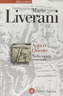 Antico Oriente. Storia, società, economia (Biblioteca storica Laterza)