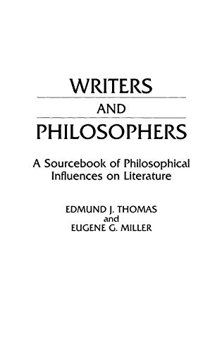 Writers and Philosophers: A Sourcebook of Philosophical Influences on Literature