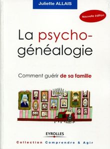 La psychogénéalogie : comment guérir de sa famille