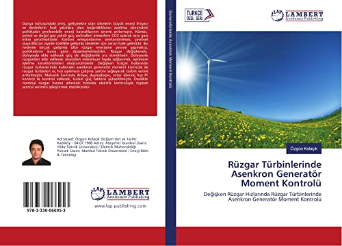 Rüzgar Türbinlerinde Asenkron Generatör Moment Kontrolü: Degisken Rüzgar Hizlarinda Rüzgar Türbinlerinde Asenkron Generatör Moment Kontrolü
