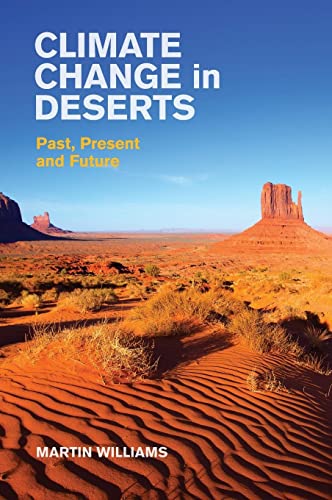 Martin Williams Climate Change In Deserts, Past, Present And Future