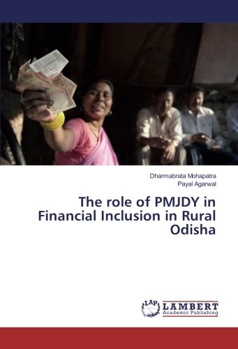 The role of PMJDY in Financial Inclusion in Rural Odisha