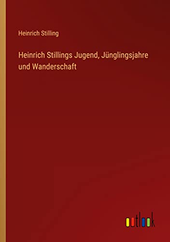 Heinrich Stillings Jugend, Jünglingsjahre und Wanderschaft