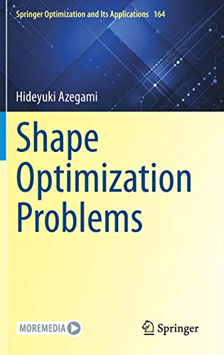Shape Optimization Problems (Springer Optimization and Its Applications, 164, Band 164)