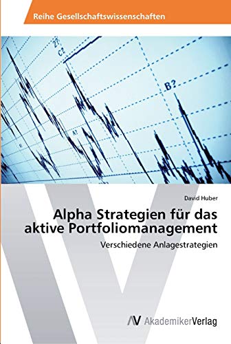 Alpha Strategien für das aktive Portfoliomanagement: Verschiedene Anlagestrategien