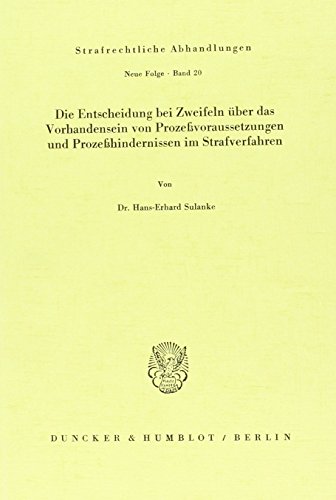 Die Entscheidung bei Zweifeln über das Vorhandensein von Prozeßvoraussetzungen und Prozeßhindernissen im Strafverfahren.