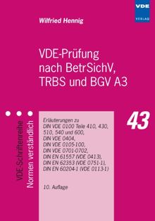 VDE-Prüfung nach BetrSichV, TRBS und BGV A3: Erläuterungen zu DIN VDE 0100 Teile 410, 430, 540 und 600, DIN VDE 0105-100, DIN EN 60204-1 (VDE 0113-1), ... DIN VDE 0701-0702, DIN EN 62353 (VDE 0751-1)