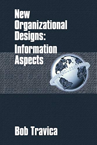 New Organizational Designs: Information Aspects (Contemporary Studies in Information Management, Policy, and Services)