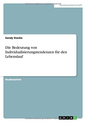Die Bedeutung von Individualisierungstendenzen für den Lebenslauf