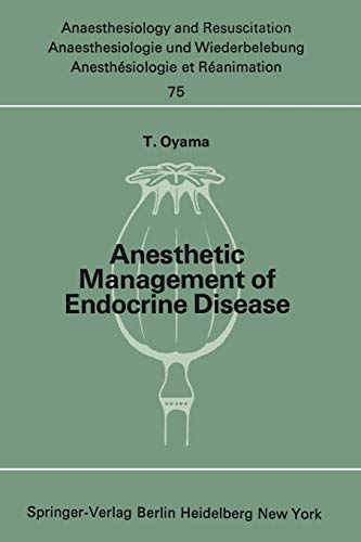 Anesthetic Management of Endocrine Disease (Anaesthesiologie und Intensivmedizin Anaesthesiology and Intensive Care Medicine, 75, Band 75)